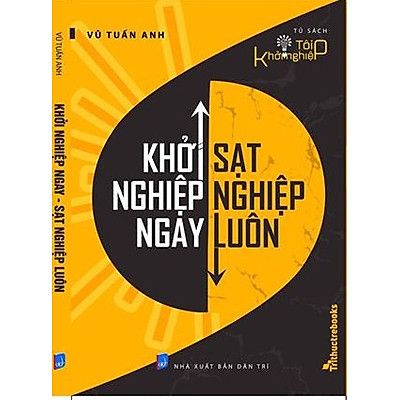 Khởi nghiệp ngay- Sạt nghiệp luôn.