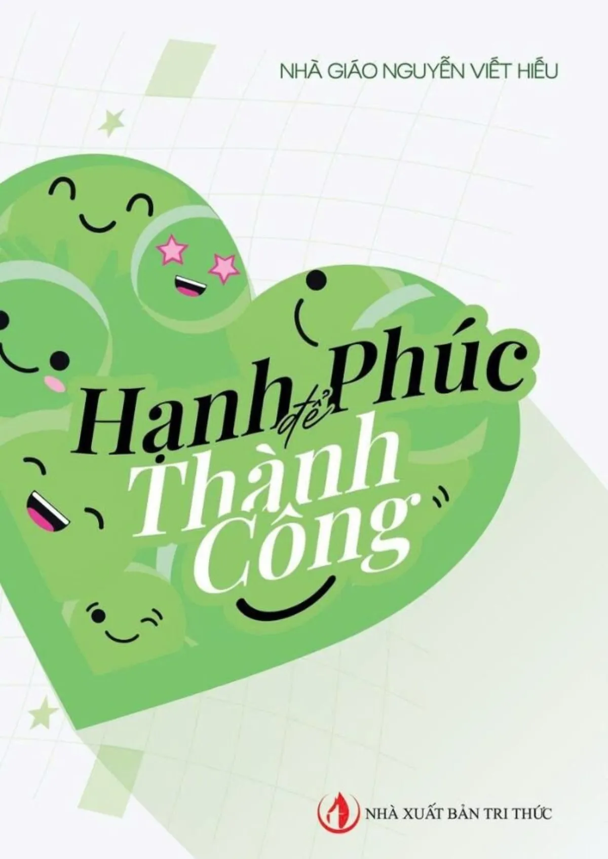 Hạnh phúc để thành công - Nhà giáo Nguyễn Viết Hiếu