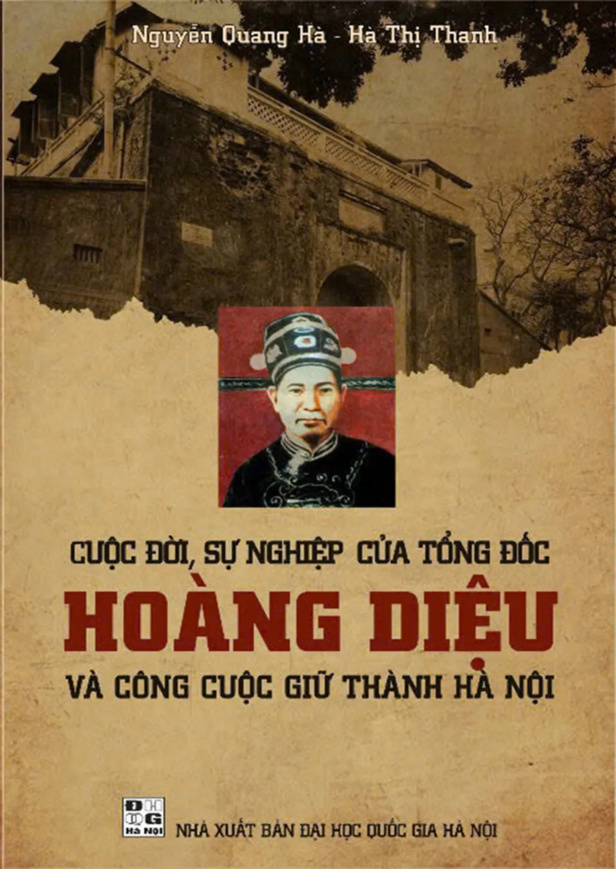Cuộc đời, sự nghiệp của Tổng đốc Hoàng Diệu và công cuộc giữ Thành Hà Nội - ảnh 2