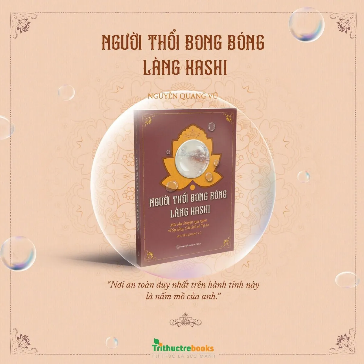 Người Thổi Bong Bóng Làng Kashi - Nguyễn Quang Vũ - ảnh 6