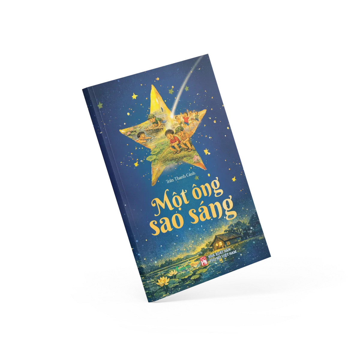 Một Ông Sao Sáng - Tuổi Thơ Làng Quê Trong Trẻo Và Đầy Ắp Yêu Thương - Trần Thanh Cảnh - ảnh 7