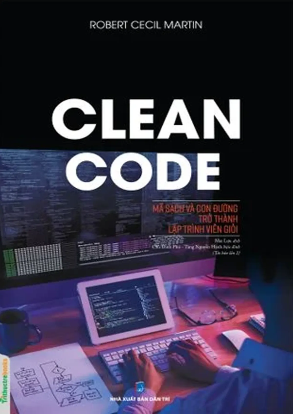 CLEAN CODE - Mã Sạch Và Con Đường Trở Thành Lập Trình Viên Giỏi (Tái Bản)