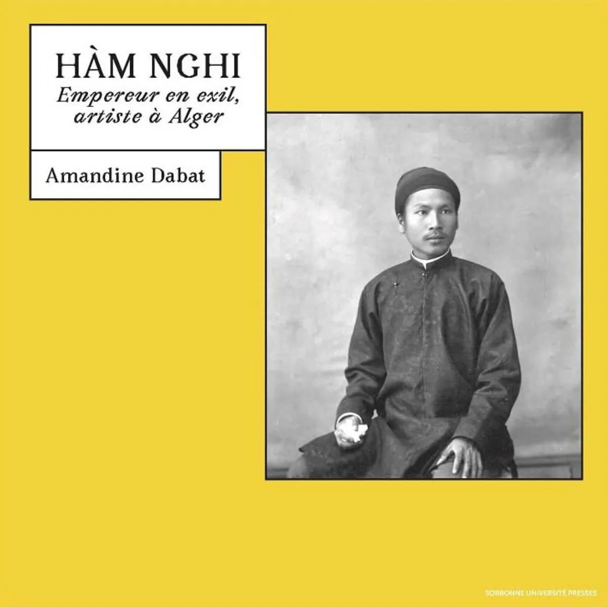 Hàm Nghi: Empereur en exil, artiste à Alger